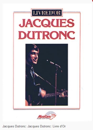Jacques Dutronc: livre d'or songbook piano/vocal/guitar