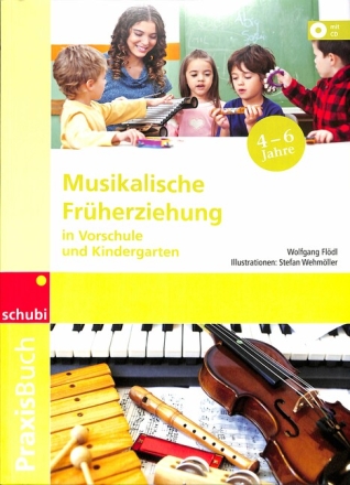 Musikalische Fr�hf�rderung in Vorschule und Kindergarten (+CD) Praxisbuch