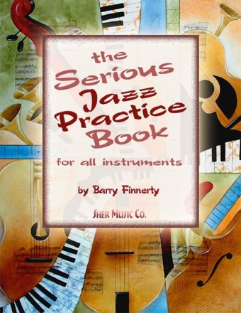 The serious Jazz Practice Book (+CD): for all instruments