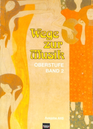 Wege zur Musik Band 2 Lehr- und Arbeitsbuch f�r die 11. und 12. Schulstufe Ausgabe AHS