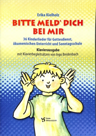 Bitte meld' dich bei mir f�r Kinderchor und Klavier Partitur/Klavierausgabe