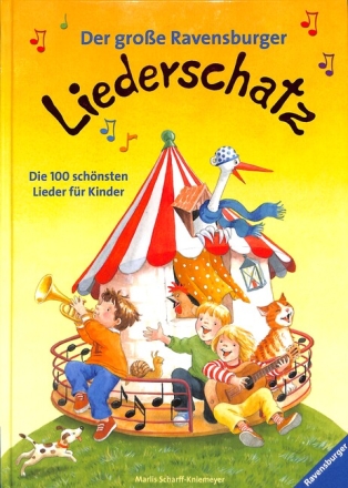 Der gro�e Ravensburger Liederschatz Die 100 sch�nsten Lieder f�r Kinder Liederbuch, gebunden