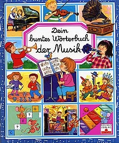 Dein buntes W�rterbuch der Musik