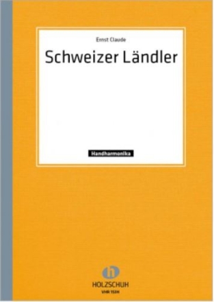 Schweizer L�ndler f�r Handharmonika (mit 2. Stimme)