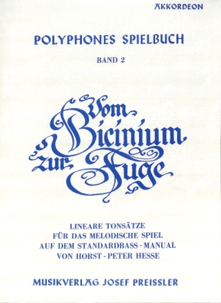 Polyphones Spielbuch Band 2 f�r Akkordeon (vom Bicinium zur Fuge)