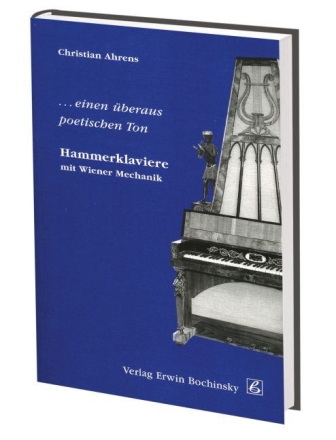 Einen �beraus poetischen Ton Hammerklaviere mit Wiener Mechanik