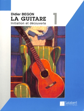 La guitare vol.1 Initation et decouverte