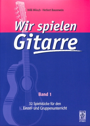 Wir spielen Gitarre Band 1 32 Spielst�cke f�r den Einzel- und Gruppenunterricht