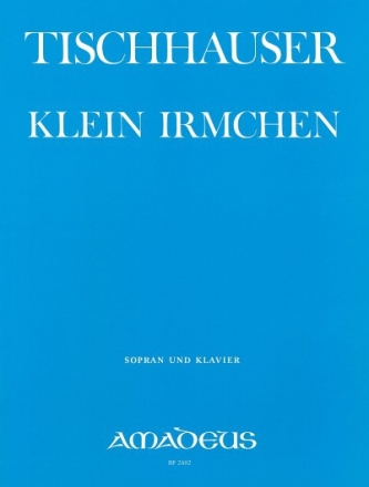 KEIN IRMCHEN 6 LIEDER FUER SOPRAN UND KLAVIER MORGENSTERN, CHRISTIAN, TEXT