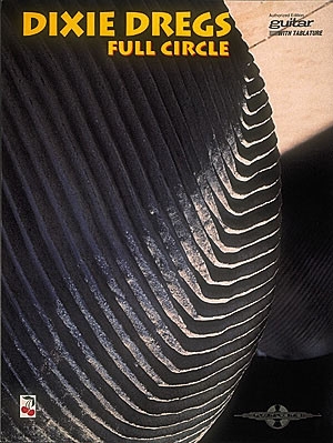 Dixie Dregs: Full Circle Songbook guitar / tab)