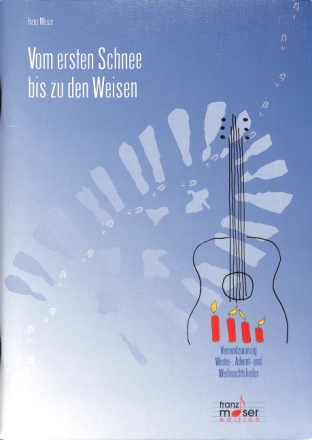 Vom ersten Schnee bis zu den Weisen 24 Winter-, Advents- und Weihnachtslieder je f�r gem Chor und f. gleiche Stimmen