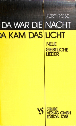 Da war die Nacht da kam das Licht Neue geistliche Lieder Melodien, Texte, Akkorde