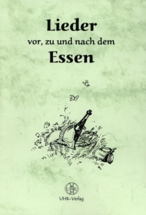 Lieder vor, zu und nach dem Essen  Liederheft