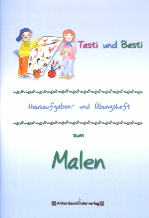 Basti und Tasti Hausaufgaben- und �bungsheft Band 1 zum Malen