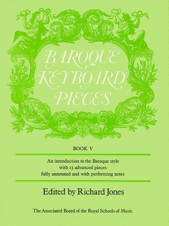 Baroque Keyboard Pieces vol.5 An introduction to the baroque style with 13 advanced pieces