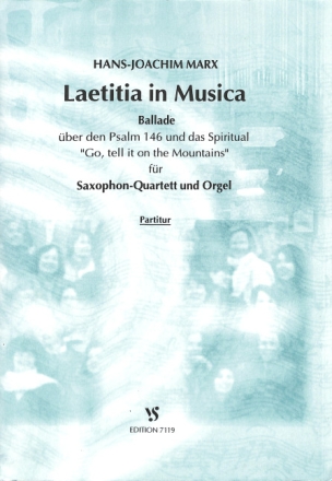 LAETITIA IN MUSICA BALLADE FUER SAXOPHONQUARTETT (SATB) UND ORGEL,  PARTITUR UND STIMMEN
