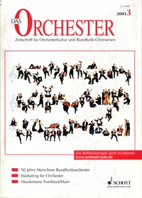 DAS ORCHESTER 3/2002 ZEITSCHRIFT FUER ORCHESTERKULTUR UND RUNDFUNK-CHORWESEN