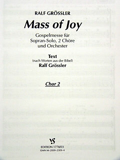 MASS OF JOY GOSPELMESSE FUER SOPRAN, 2 CHOERE UND ORCHESTER CHORPARTITUR CHOR 2