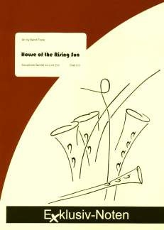 House of the rising Sun f�r 4-5 Saxophone Partitur und Stimmen