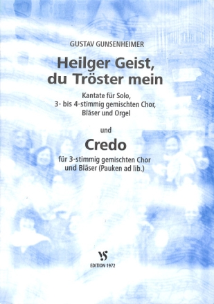 HEILGER GEIST DU TROESTER MEIN  UND  CREDO FUER GEM CHOR, BLAESER UND ORGEL