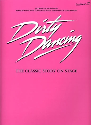 Dirty Dancing - The Musical piano/vocal/guitar songbook