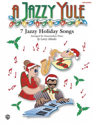 A jazzy Yule: 7 jazzy Holiday Songs for piano
