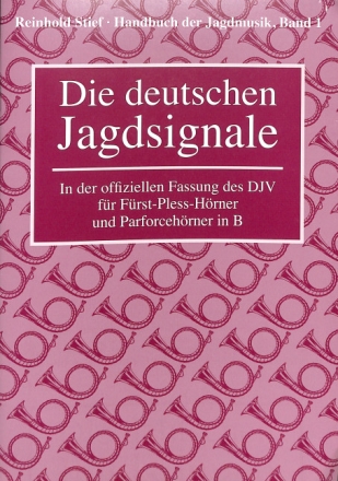 Handbuch der Jagdmusik Band 1 - Die deutschen Jagdsignale f�r F�rst-Pless-H�rner und Parforceh�rner in B