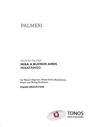 Misa a Buenos Aires f�r Mezzosopran, gem Chor, Bandoneon, Klavier und Streichorchester Klavierauszug