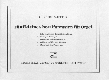 5 KLEINE CHORALFANTASIEN FUER ORGEL