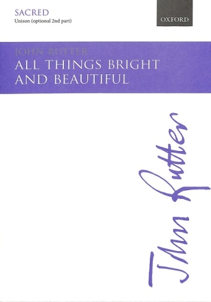 All Things bright and beautiful for unisono chorus and piano
