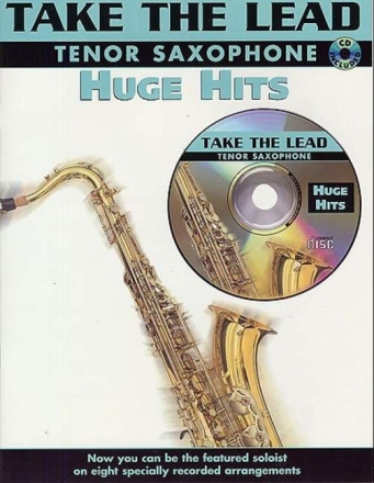 Take the Lead (+CD): Huge Hits for tenor saxophone original und backingtracks