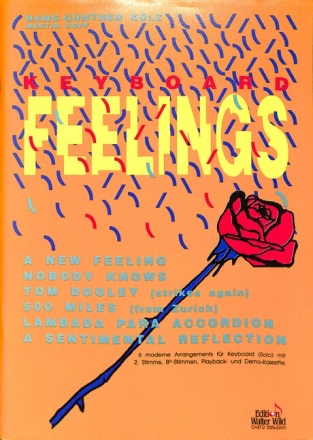 KEYBOARD FEELINGS MODERNE ARRANGEMENTS FUER KEYBOARD MIT 2. STIMME (ENTHAELT B-STIMMEN