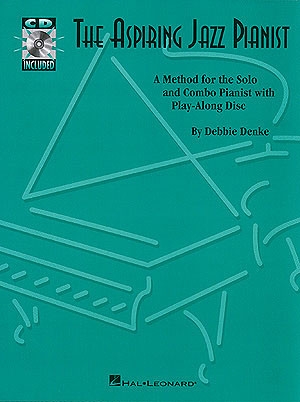 The aspiring jazz pianist (+CD) a method for the solo and combo pianist with play-along disc