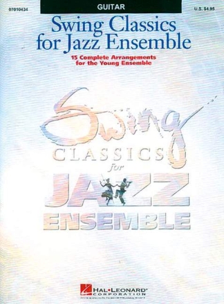 SWING CLASSICS FOR JAZZ ENSEMBLE 15 COMPLETE ARRANGEMENTS FOR THE YOUNG ENSEMBLE,  GUITAR