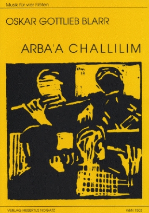 ARBA'A CHALLILIM FUER 4 FLOETEN PARTITUR UND STIMMEN