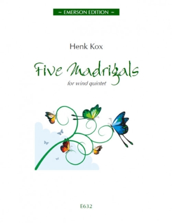 5 Madrigals for flute, oboe, clarinet, horn in F and bassoon score and parts