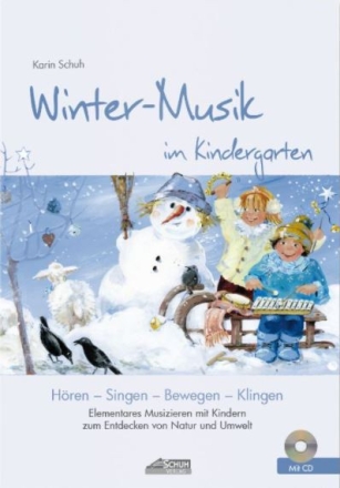 Winter-Musik im Kindergarten (+CD) H�ren - Singen - Bewegen - Klingen