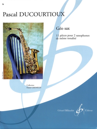 Geo sax 11 pieces pour 2 saxophones de meme tonalite collection Daniel Gremelle