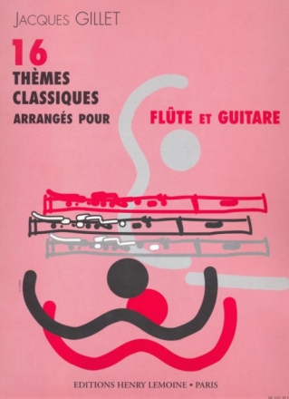 16 th�mes classiques pour flute et guitare Gillet, J., arr.