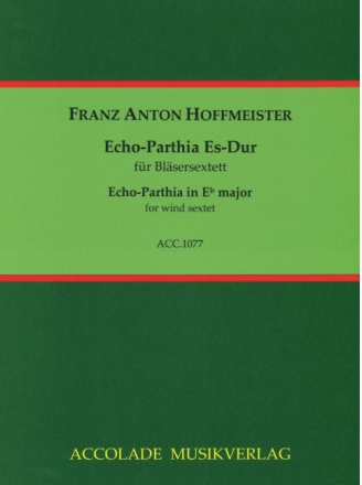 Echo-Parthia  Es-Dur f�r 2 Klarinetten, 2 H�rner und 2 Fagotte Partitur und Stimmen