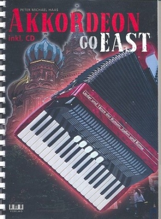 Akkordeon go East (+CD) Lieder und T�nze der Russen, Juden und Roma