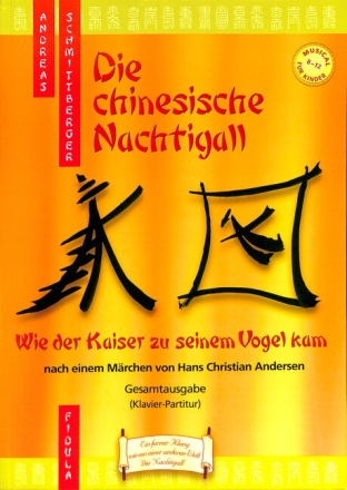 Die chinesische Nachtigall Wie der Kaiser zu seinem Vogel kam Gesamtausgabe (Klavier-Partitur)