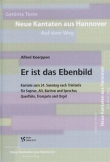 Er ist das Ebenbild f�r Sopran, Alt, Bariton, Sprecher, Fl�te, Trompete und Orgel,  Partitur