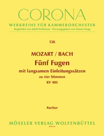 5 Fugen KV405 mit langsamen Einleitungss�tzen f�r Streichorchester Partitur (wohltemperiertes Klavier)