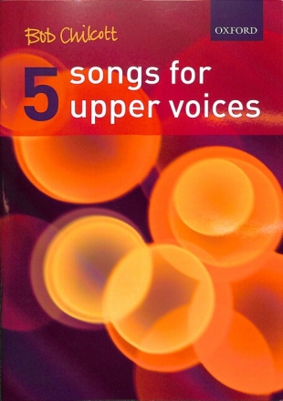 5 Songs for female chorus (children's chorus) and piano score