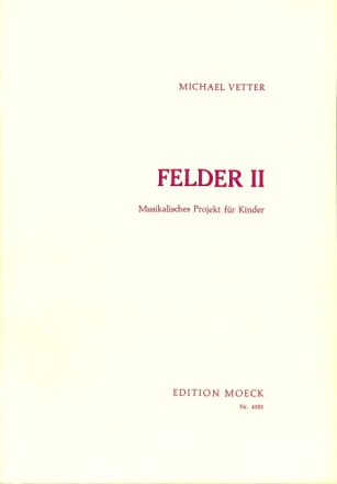 Felder 2 Ein musikalisches Projekt f�r Kinder
