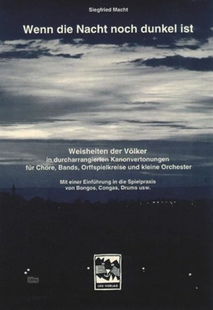 Wenn die Nacht noch dunkel ist Weisheiten der V�lker f�r Ch�re, Bands, Orffspielkreise