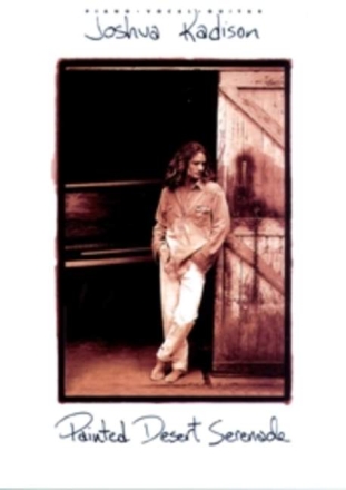 Joshua Kadison: Painted Desert Serenade, Songbook piano/vocal/guitar