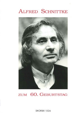 ALFRED SCHNITTKE ZUM 60. GEBURTSTAG EINE FESTSCHRIFT