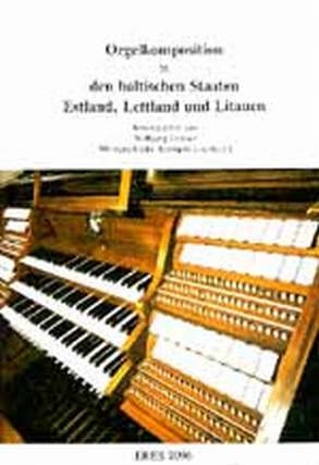 Orgelkomposition in den baltischen Staaten Estland, Lettland und Litau Band 1 und 2 kplt.